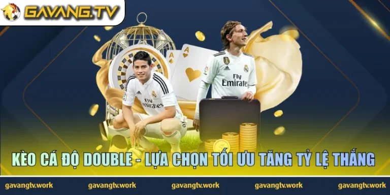 kèo cá độ double