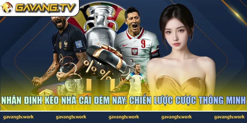 nhận định kèo nhà cái đêm nay