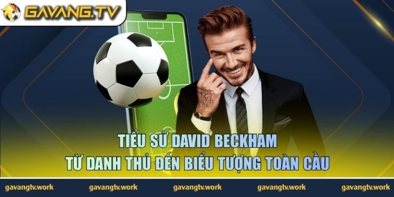 tiểu sử David Beckham