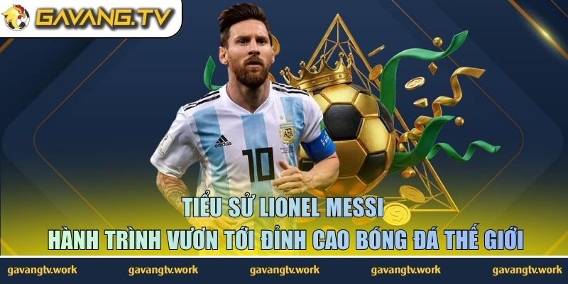 tiểu sử Lionel Messi